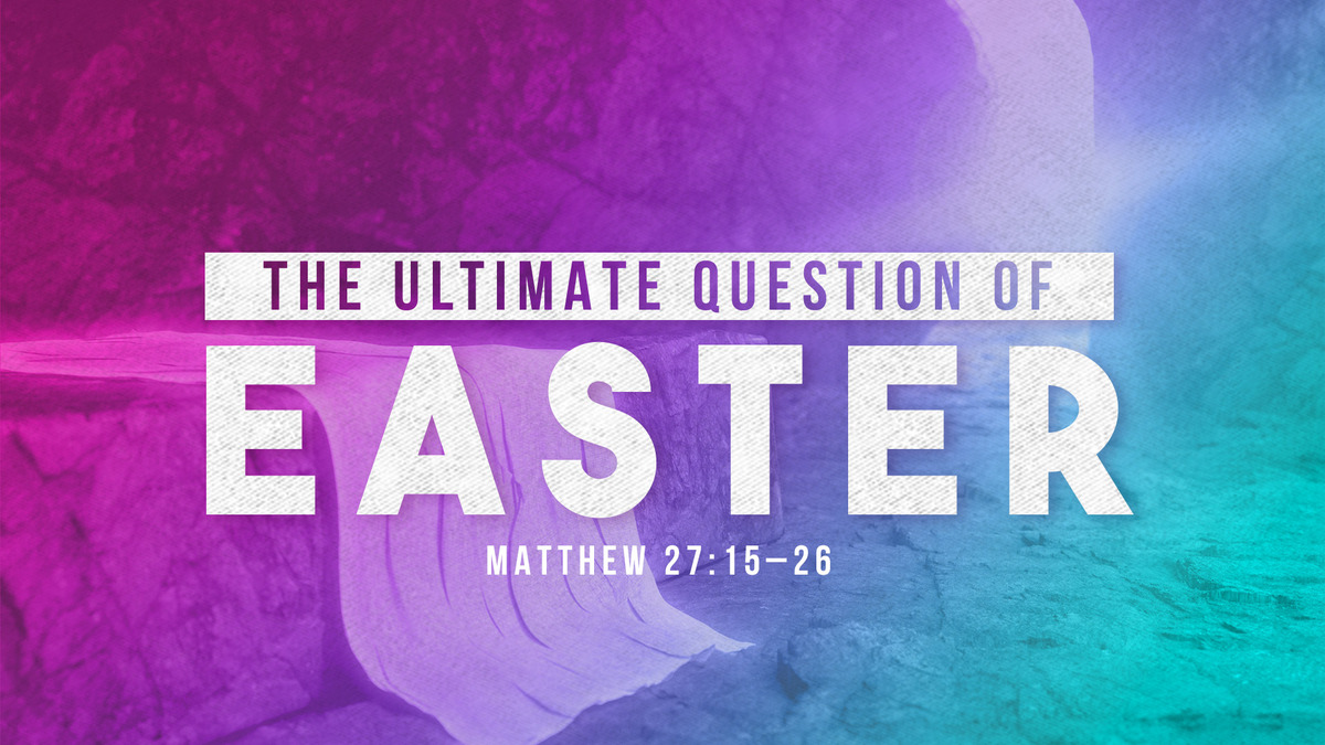 The Ultimate Question of Easter Grace Baptist Church Knoxville, Tennessee